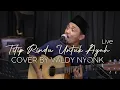 TITIP RINDU BUAT AYAH - Ebiet G. Ade   COVER BY VALDY NYONK| LIVE