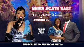 nhier acath east by achuei deng ajiing achol lino u0026 akuchwel mathiangs wedding 