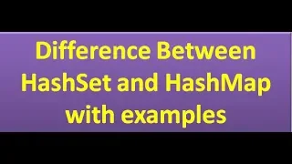 Difference Between HashSet and HashMap in Java