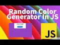 Easy Random Color Generator in JS Random Color in JavaScript Random Background Color in JS