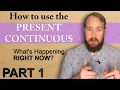 Understanding the Present Continuous Tense Part 1 RIGHT NOW Understanding Verb Tenses