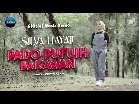 Download MP3 Silva Hayati - Pado Putuih Bakawan (Official Music Video)