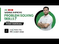 Improve Problem Solving Skills with Piyush Khandelwal