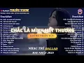 Download Lagu Ballad Buồn Hot Nhất 2025 | Top 15 Ca Khúc Về Nỗi Đau Tình Yêu Hot Trend | Chắc Là Mình Hết Thương.
