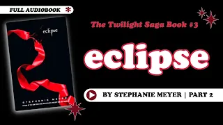 Eclipse Part 2 FULL READ ALOUD Stephanie Meyer book