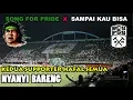 Download Lagu MERINDING.!! Bonek dan BCS Nyanyikan (Song For Pride X Sampai Kau Bisa) Bersama