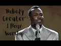 Vashawn Mitchell Nobody Greater 1 Hour Worship Godwithin Inspirations
