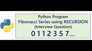 Python Program Fibonacci Series using RECURSION Interview Question
