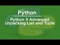 Python 3 Advanced Unpacking List and Tuple