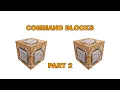 Command Blocks - PART 2