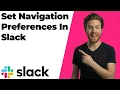 How To Set Navigation Preferences In Slack 2026 Easy Guide
