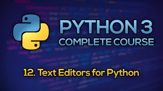 - Text Editors for Python Python Full Course