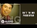 Download Lagu King - Ba't 'Di Mo Pagbigyan (Audio) 🎵 | The Reason I Exist