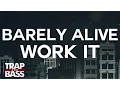 Barely Alive - Work It