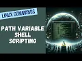 38 PATH Variable in linux and writing Shell script programming -