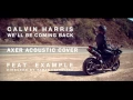 Calvin Harris ft Example - We'll be coming back (Axer acoustic cover)