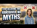 Vancouver WA Five Myths DEBUNKED about living HERE