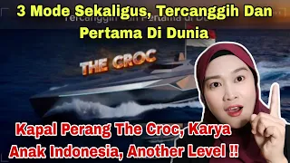 KAPAL PERANG THE CROC, MODE 3 SEKALIGUS KARYA INDONESIA, TERCANGGIH PERTAMA DUNIA‼️MALAYSIAN REACT