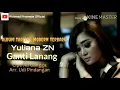 Download Lagu GANTI LANANG YULIANA ZN || ALBUM TARLING MODERN TERBARU Audio Original