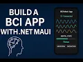 Building Brain-Computer Interface Applications with NET MAUI A Beginner-Friendly Guide