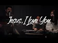 Download Lagu GMS Live - Jesus, I Love You (Acoustic) (Official GMS Live)