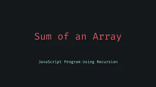 Sum an Array Recursively in JavaScript