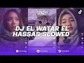 Download Lagu DJ EL WATAR EL HASSAS VERSI SLOWED BOOTLEG REMIX BY WAHYU LOWKEY