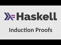 Haskell for Imperative Programmers - Induction Proofs