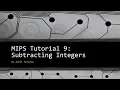 MIPS Tutorial 9 Subtracting Integers