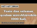 Download Lagu HATI-HATI Yasin dan salamun qoulam mirrobbirrohim 1000 Kali Khasiat Dahsyat