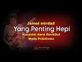 Lagu Yang penting hepi karaoke versi rockdut nada pria Jamal Mirdad