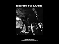 Born to Lose - Nick Earle