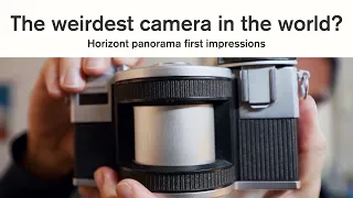 The weirdest camera in the world / Horizont panorama first impressions