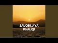 Download Lagu Sauqbilu Ya Khaliqi