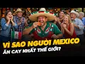 Lagu VÌ SAO NGƯỜI MEXICO ĂN CAY NHẤT THẾ GIỚI?