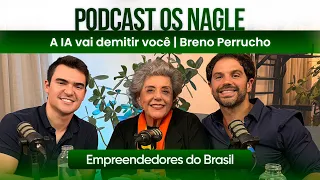 A IA vai destruir milhões de empregos em 15 anos | Breno Perrucho | Podcast Os Nagle