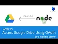 OAuth 2 0 - How to Access Google Drive Using a Node Server