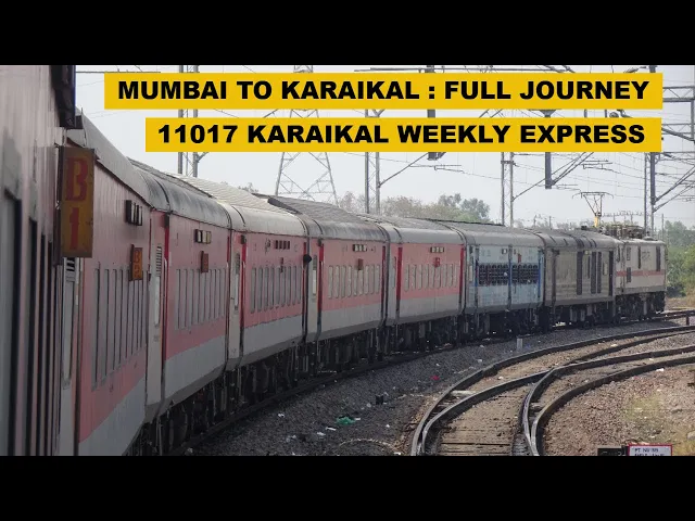 Download MP3 Mumbai To Karaikal : Full Journey : 11017 Mumbai LTT - Karaikal Weekly Express : Indian Railways