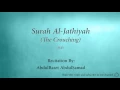 Download Lagu Surah Al Jathiyah The Crouching   045   AbdulBaset AbdulSamad   Quran Audio