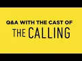 Q A with the cast of The Calling