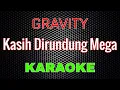 Download Lagu Gravity - Kasih Dirundung Mega [Karaoke] | LMusical