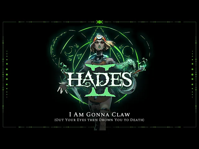 Hades II -  I Am Gonna Claw (Out Your Eyes then Drown You to Death)