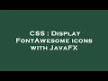 CSS Display FontAwesome icons with JavaFX