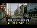 The Most Impossible Rise of a City Ever Columbus Ohio