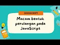 Pemrograman Javascript Maca bentuk perulangan pada Javascript