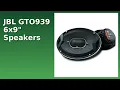 REVIEW 2025 JBL GTO939 6x9 Speakers Features