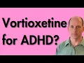 Vortioxetine Trintellix for AD