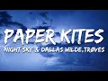 Download Lagu Night Sky \u0026 Dallas Wilde - Paper Kites (ft. TRØVES) [Lyrics]