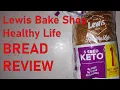 Lewis Bake Shop Healthy Life 5 Seed Keto Bread Review Low Carb Sugar Free Bread Review