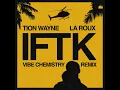IFTK (Vibe Chemistry Remix) - Tion Wayne & La Roux